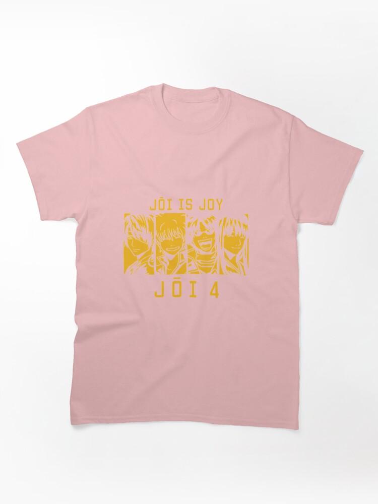 Gintama Old Jouishishi JOI is JOY Classic Unisex T-Shirt