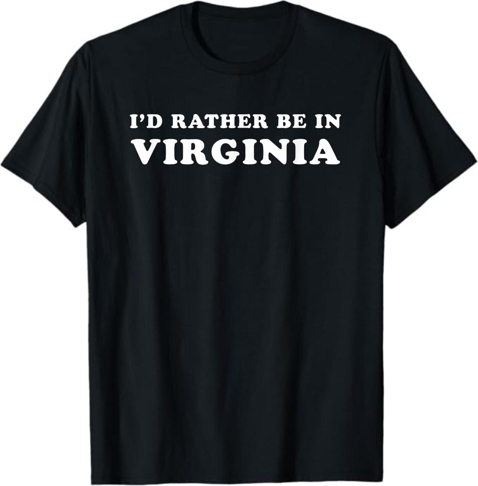 I d Rather Be In Virginia Shirt – Funny Retro Travel Tee, Couples Gift, Virginia Pride, Road Trip Souvenir M