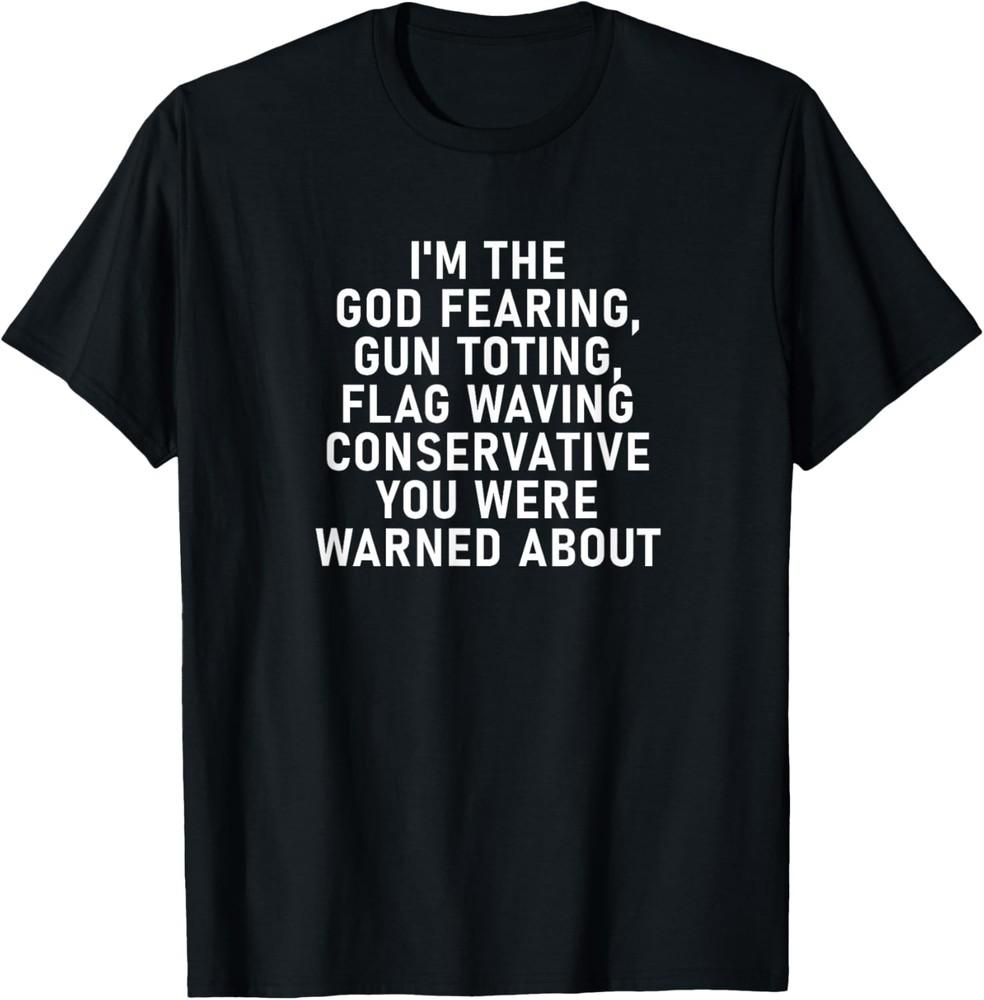 I m The God Fearing, Gun Toting, funny, jokes, sarcastic T-Shirt Unisex T-Shirt M