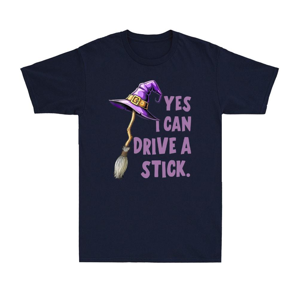 Yes I Can Drive A Stick Funny Witch Hat Halloween Funny Vintage Unisexs TShirt