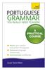 The Portuguese Grammar You Really Need To Know: Teach Yourself Book