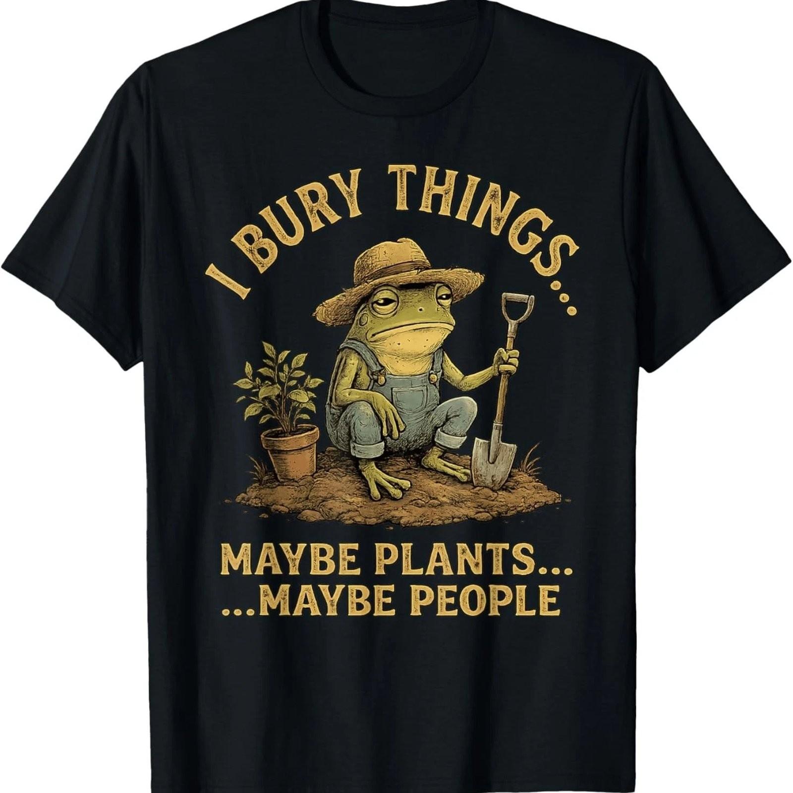 Funny Frog I Bury Things Maybe Plants Maybe People Unisex Cotton Graphic Tee S