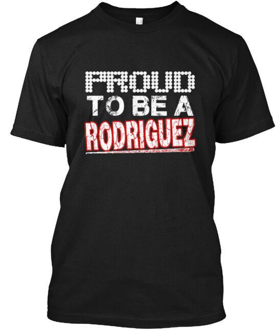 Proud To Be A Rodriguez T-Shirt Made in the USA Size S to 5XL 2XL