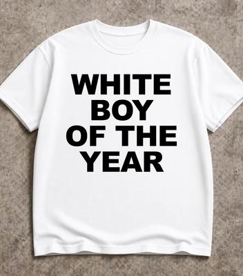 White Boy Of The Year Tshirt, Funny Party Shirt, Gag Joke Shirt, Crazy Absurd Shirt, Inappropriate Unhinged Tees
