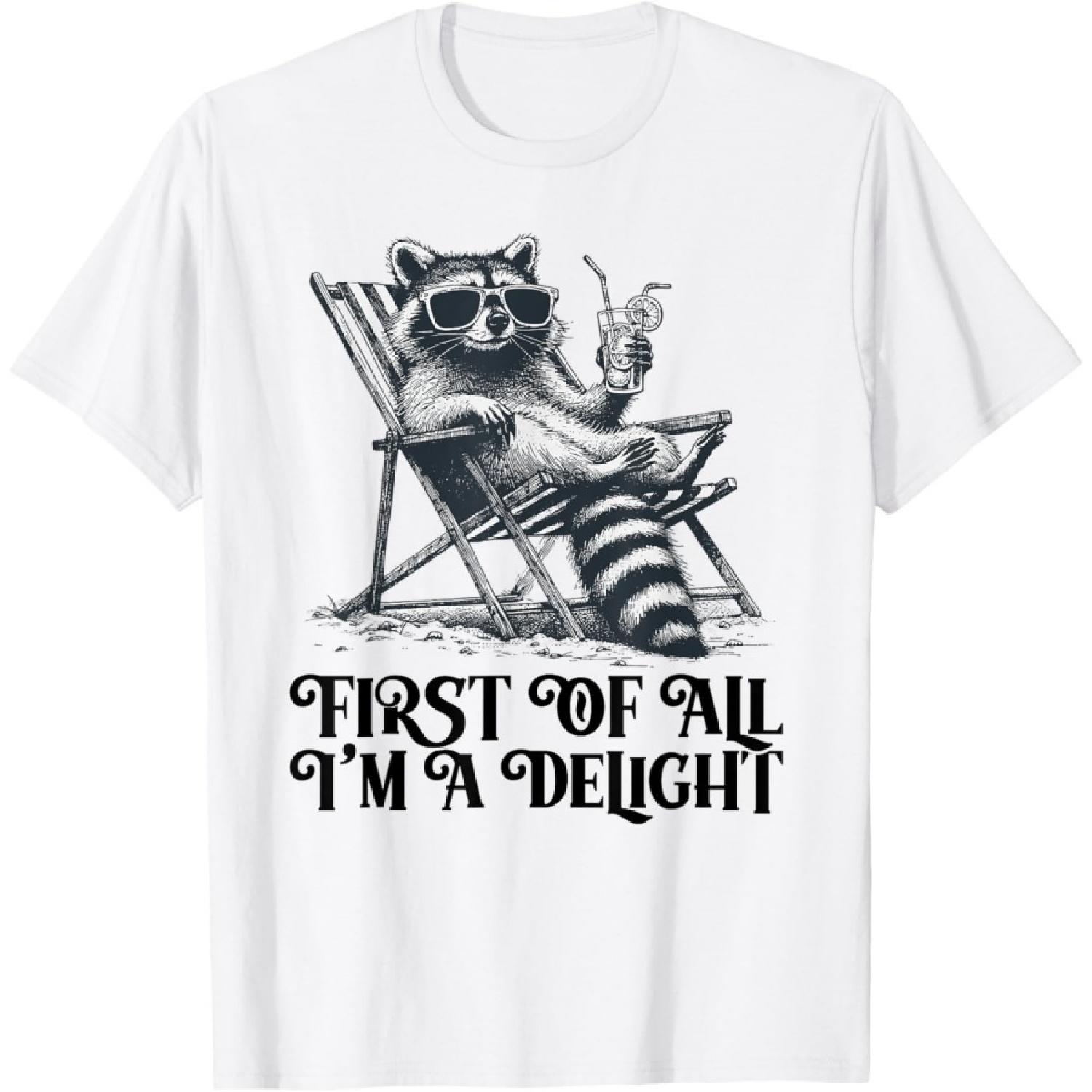 First Of All I m A Delight Funny Saying Sarcastic Raccoon T-Shirt XXXXXL белый