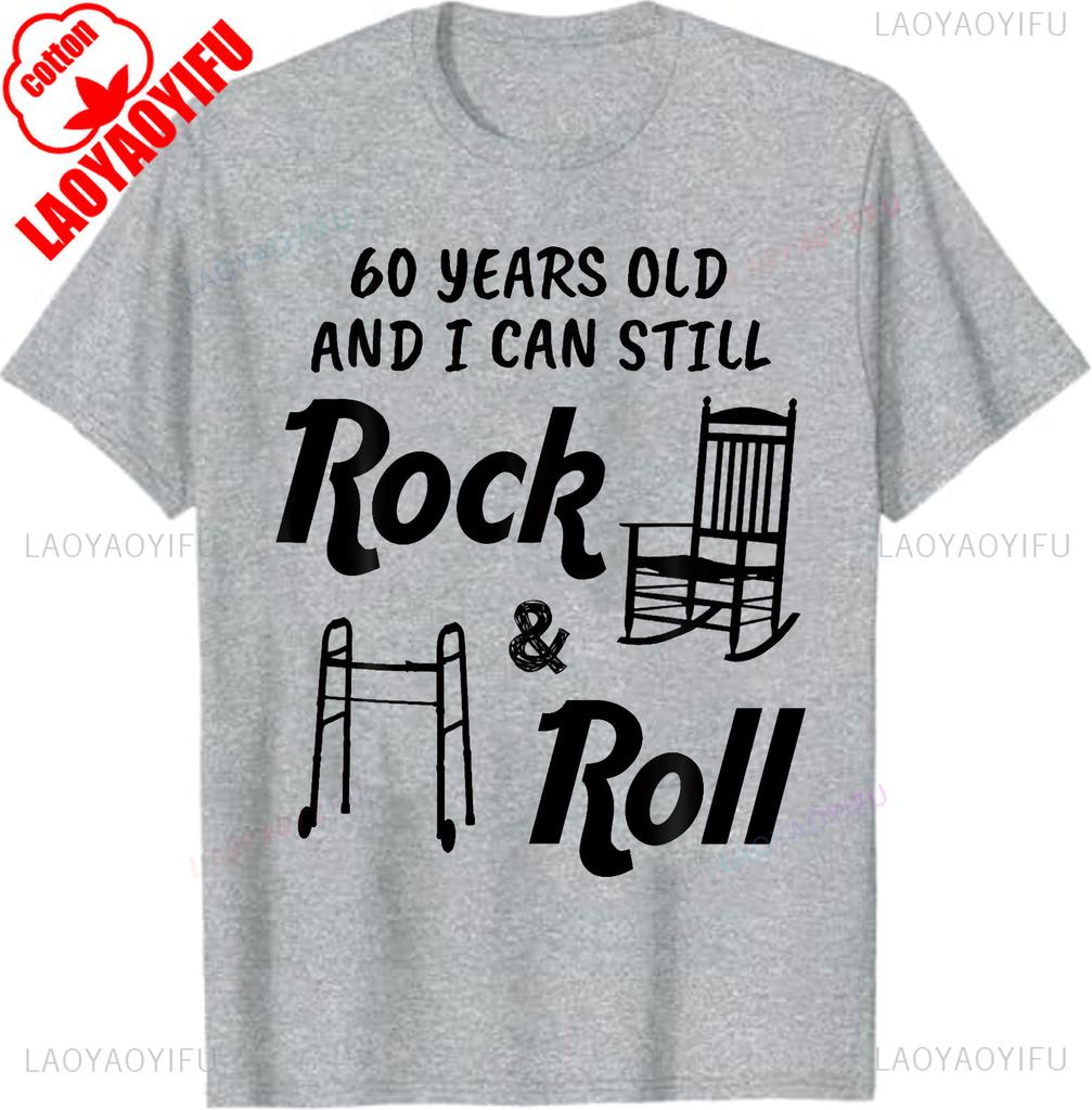 Funny 60th Birthday Gag Gift Rock and Roll TShirt Cotton TShirt Graphic T Shirts Short Sleeve Tee Men Clothing Streetwear Tops