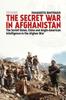 Kniha The Secret War In Afghanistan : The Soviet Union, China and Anglo-American Intelligence In the Afghan War
