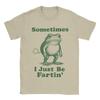 Sometimes I Just Be Fartin Frog TShirt Summer Pure Cotton T Shirts For Unisexs Fashion Custom DIY Tee Shirt Short Sleeve Tees