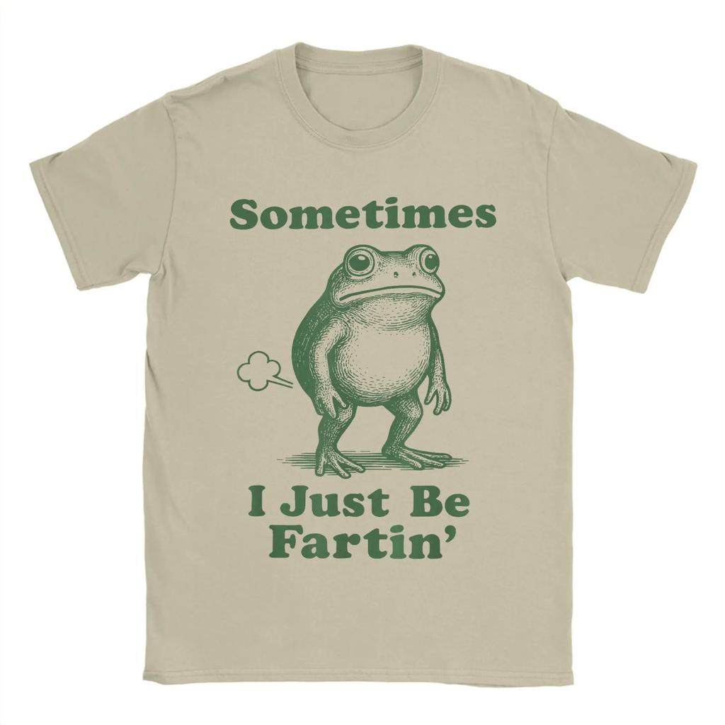 Sometimes I Just Be Fartin Frog TShirt Summer Pure Cotton T Shirts For Unisexs Fashion Custom DIY Tee Shirt Short Sleeve Tees