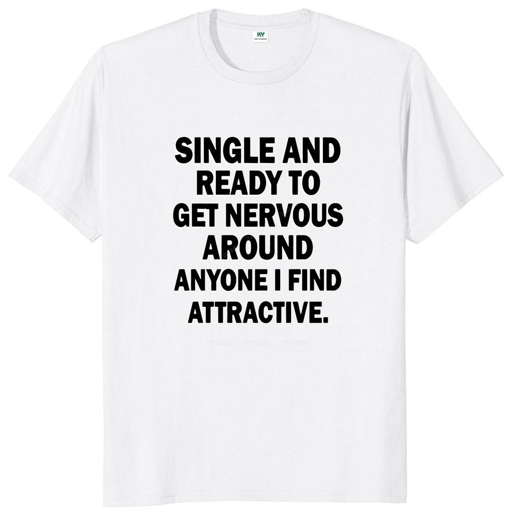 Herren T-Shirt Single und bereit, bei jedem nervös zu werden, den ich mag T-Shirt Lustiges Geschenk für Introvertierte Oberteile Baumwolle Unisex T-Shirts EU Größe