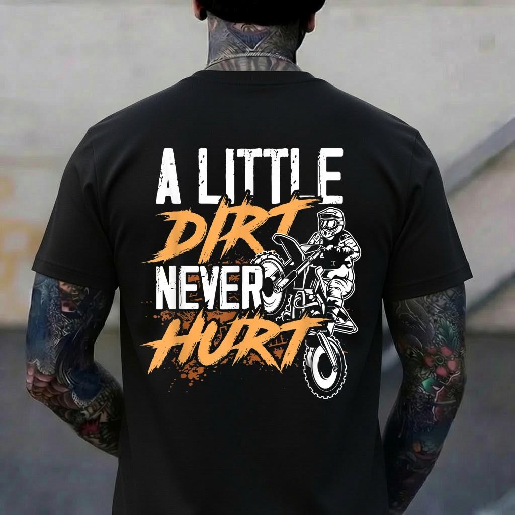 A Little Dirt Never Hurt Funny Motocross Dirt Bike Gift T-Shirt XL