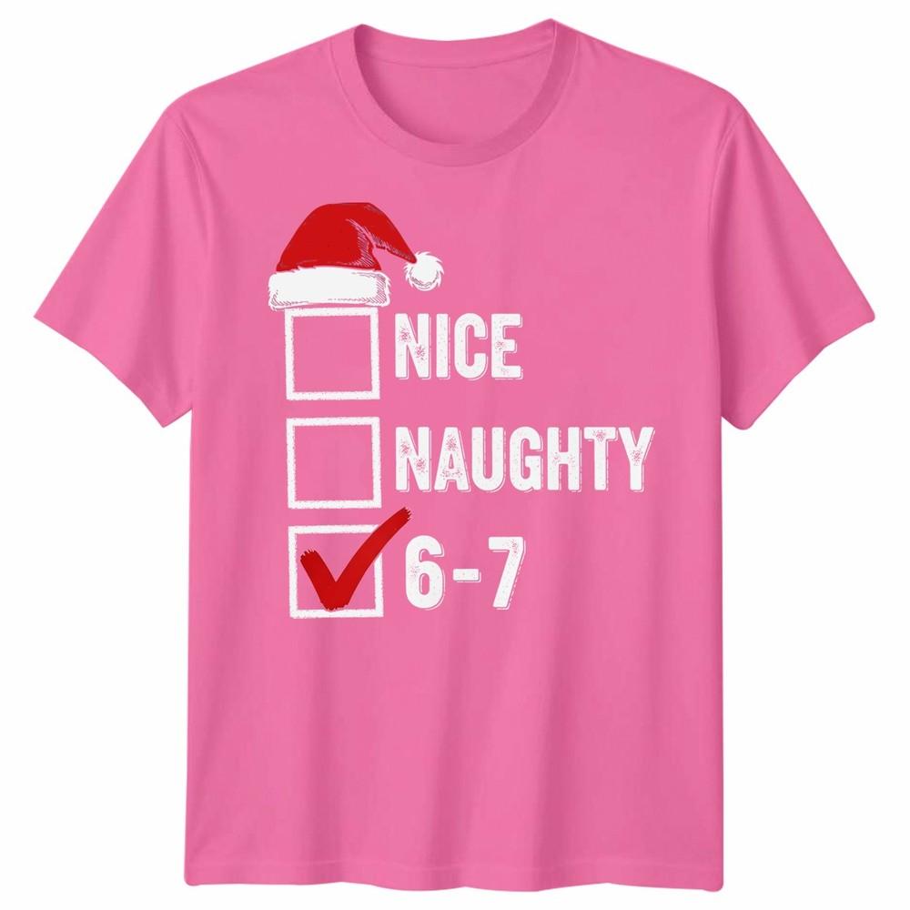 Nice Naughty 67 Christmas Humor Holidays Unisexs Tshirt Unisexs Tee Graphic Tee