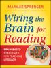 The Wiring the Brain for Reading : Brain-Based Strategies for Teaching Literacy Book