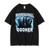Professionella Gooner Offensiva Roliga Meme T-shirts Goon Sexuell Skämt Fest Herr Översized T-shirts mode Högkvalitativa Bomulls-T-shirts