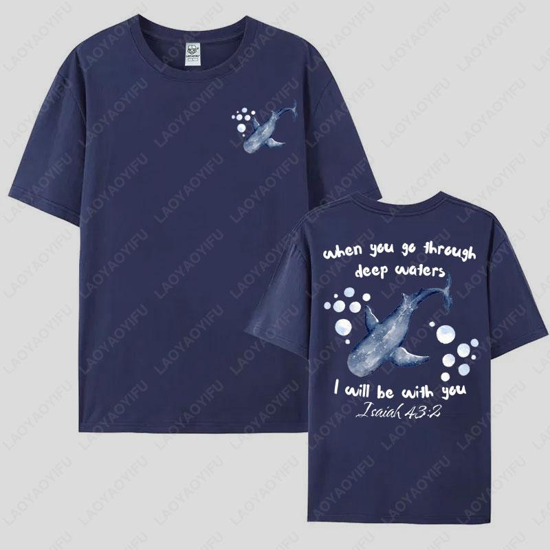 Wenn Du durch tiefe Wasser gehst Druck T-Shirt Christlicher Bibelvers Shirt Walhai Meeresliebhaber Geschenk Jesaja 432 Baumwoll-T-Shirts