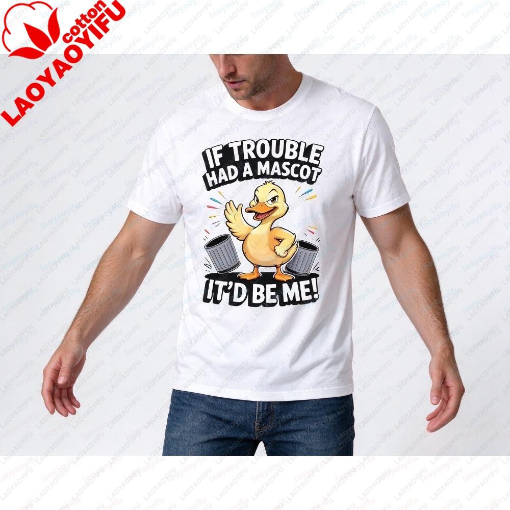 IF TROUBLE HAD A MASCOT IT'D BE ME Duck Printunisex T-Shirts Summer Short Sleeve Fashion Crewneck Funny Cartoon Graphicunisex Tops