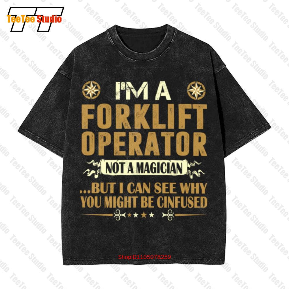 Forklift Operator Not A Magician Profess Vintage Oversized TShirt RMZE S