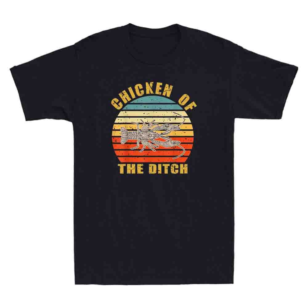 Retro Cajun Crawfish Chicken Of The Ditch Funny Quote Gift Vintage Men T-shirt XXXXL