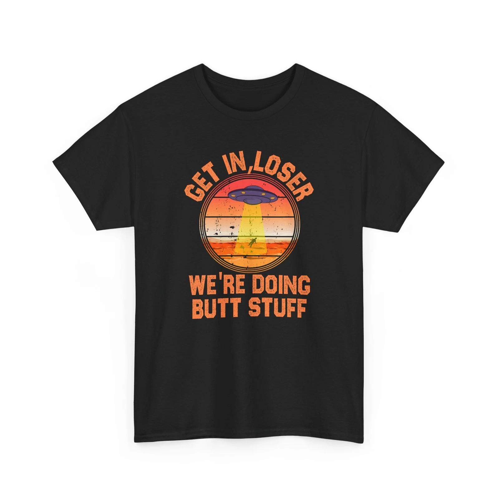 Alien Life Shirt | UFO Graphic Tee | Cool Sci-Fi Streetwear | Get in loser Shirt XL