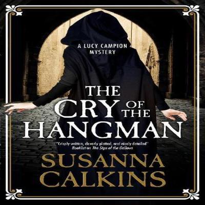 The Cry of the Hangman by Susanna Calkins Hardback Book 9780727850331