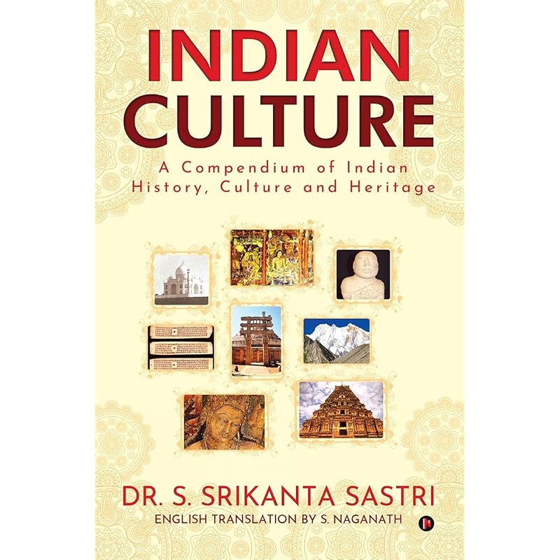 Indian Culture : A Compendium Of Indian History, Culture And Heritage