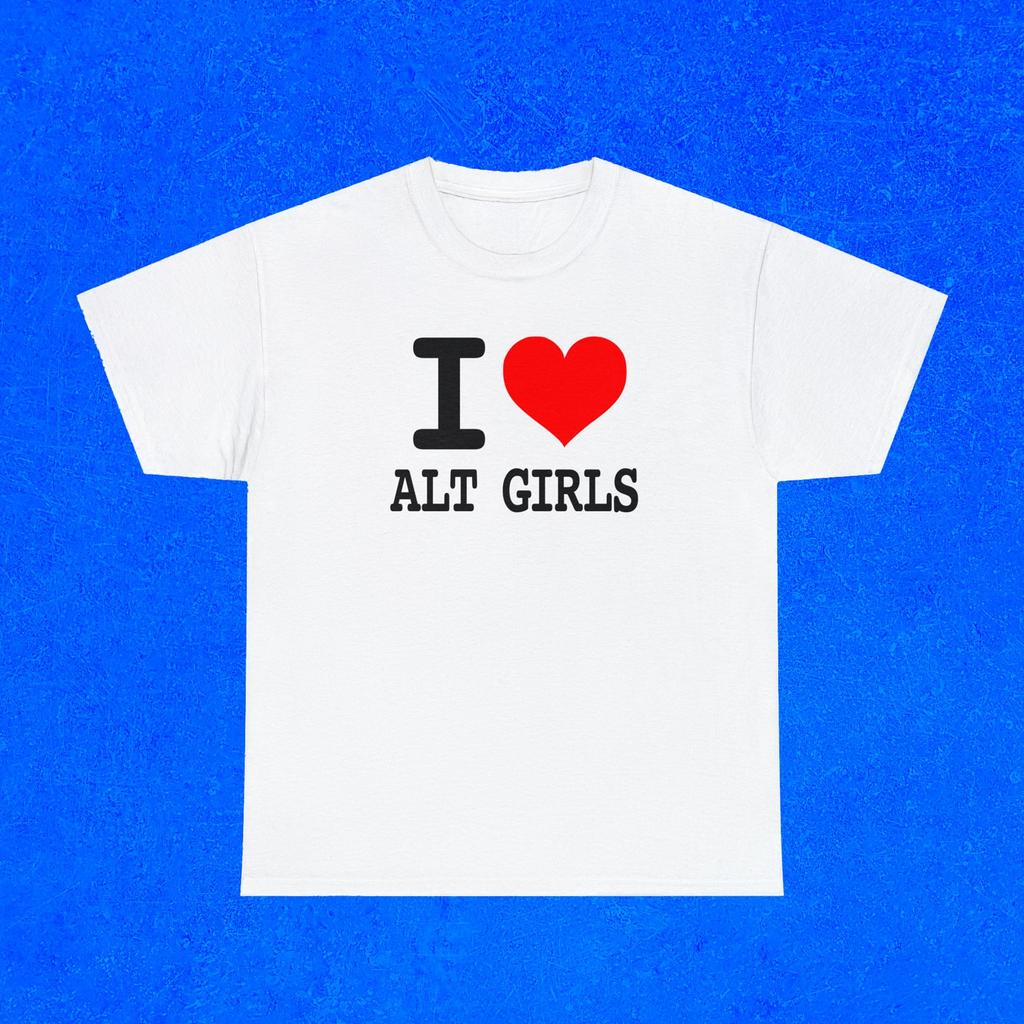 I LOVE ALT GIRLS Shirt, Humour T-Shirt, Funny Graphic Tee, Unisex Shirt, Big and Tall Clothing, Meme T-Shirt