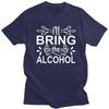 Custom Handsome Ill Bring The Alcohol T Shirt Men Short Sleeved Cotton Tshirt Casual Tee Fashion Tshirt