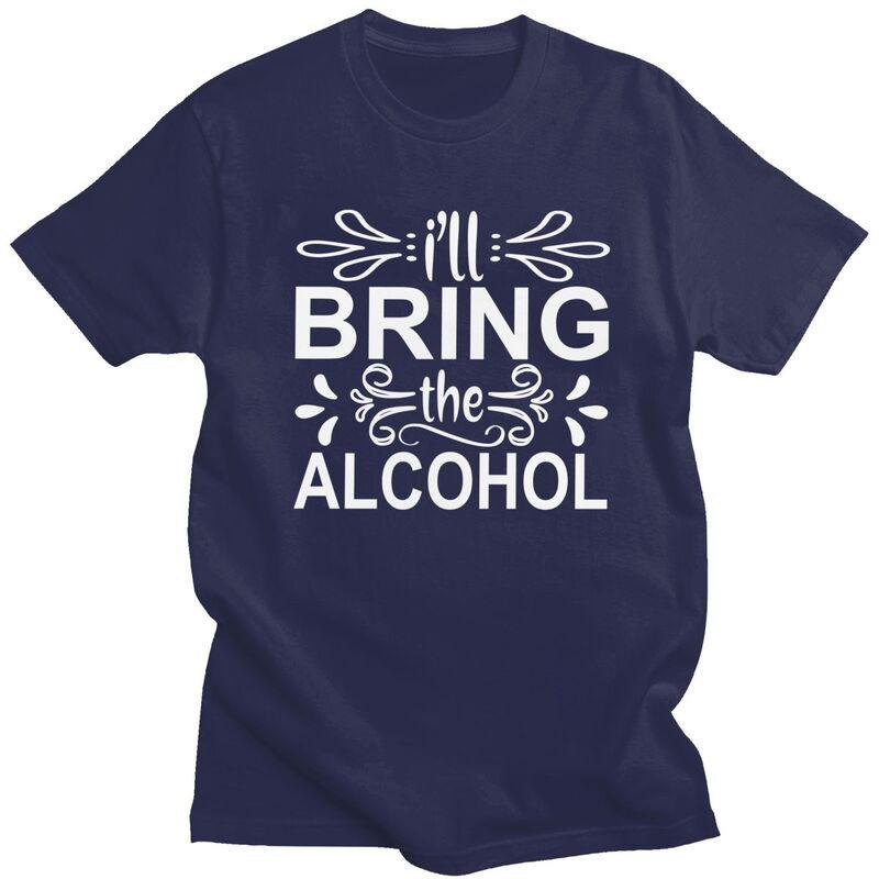 

Custom Handsome Ill Bring The Alcohol T Shirt Men Short Sleeved Cotton Tshirt Casual Tee Fashion Tshirt 4XL