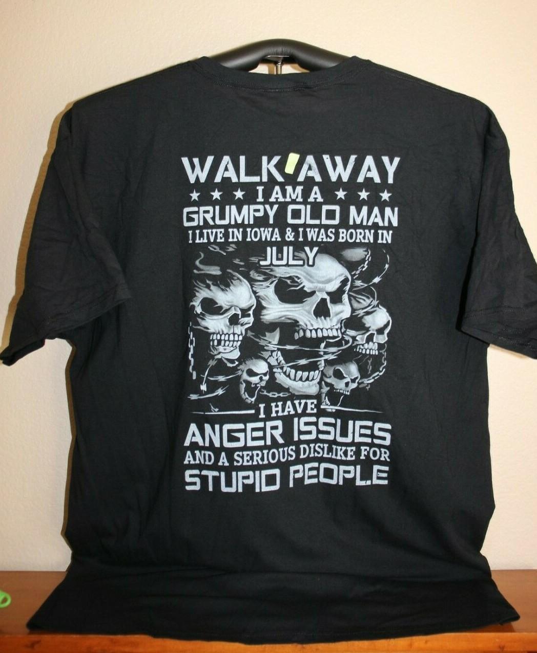 WALK AWAY I AM A GRUMPY OLD MAN I LIVE IN IOWA- BORN JULY T-Shirt 2XL Black S