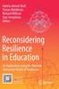 The Reconsidering Resilience In Education : An Exploration Using the Dynamic Interactive Model of Resilience Book