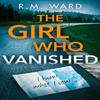 The Girl Who Vanished by R.M. Ward Paperback Book 9780008560300