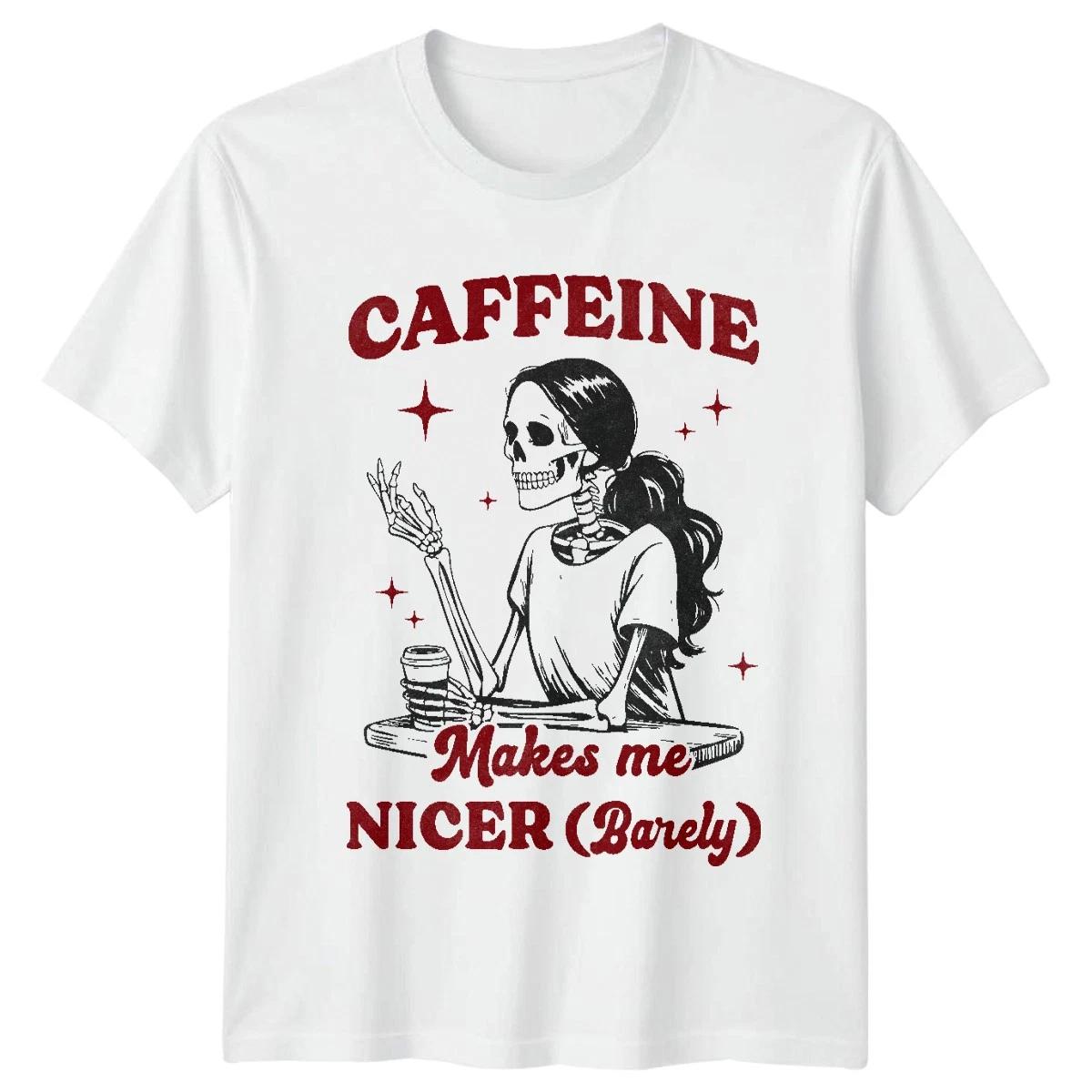 Caffeine Makes Me Nicer Barely Coffee Lovers Hobbies Men Womens Graphic Tee XS