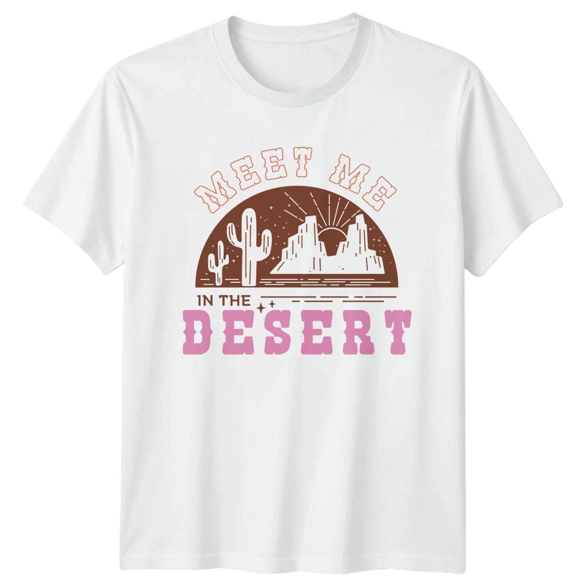 Meet Me In The Desert T-Shirt Desert Landscape Travel XXXXL