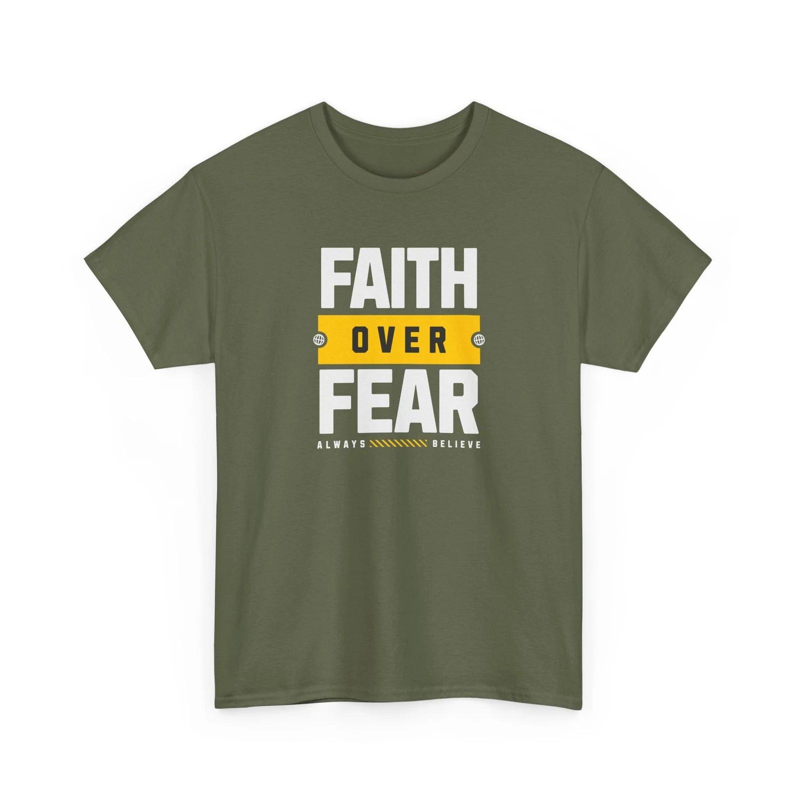 Faith Over Fear - Always Believe Christian Bible Verse T-Shirt M