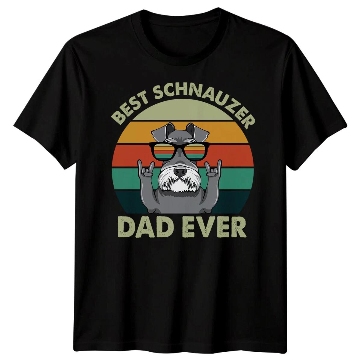 Mens Schnauzer Funny Fathers Day T-Shirt Tee Best Dad Ever Papa Life Daddy #FD 3XL