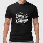 I m Coming to the Cottage Shirt Funny Lake Vacation Summer Trip T-Shirt XXXXL