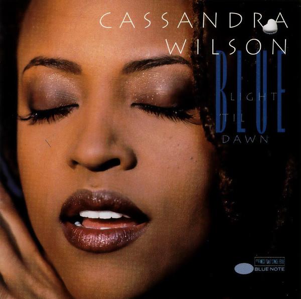 

CD CASSANDRA WILSON - BLUE LIGHT TIL DAWN CDP077778135722 Blue Note 1993 США Джаз Б/У