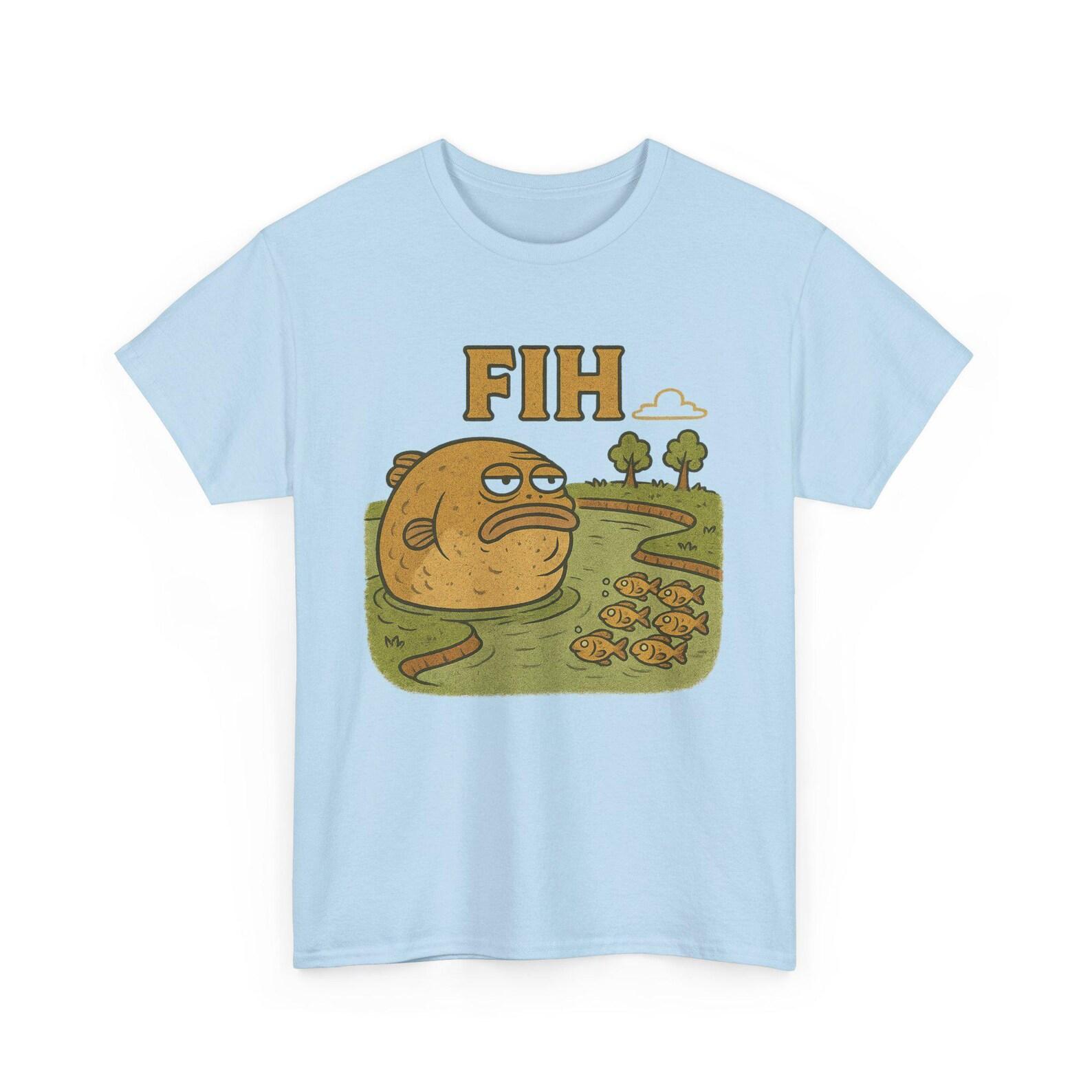 FIH Fat Fishing Hogging The Pond Where Will The Other Fish Swim? I dont know Funny Meme Shirt I love Fish | Unisex Tee 2XL