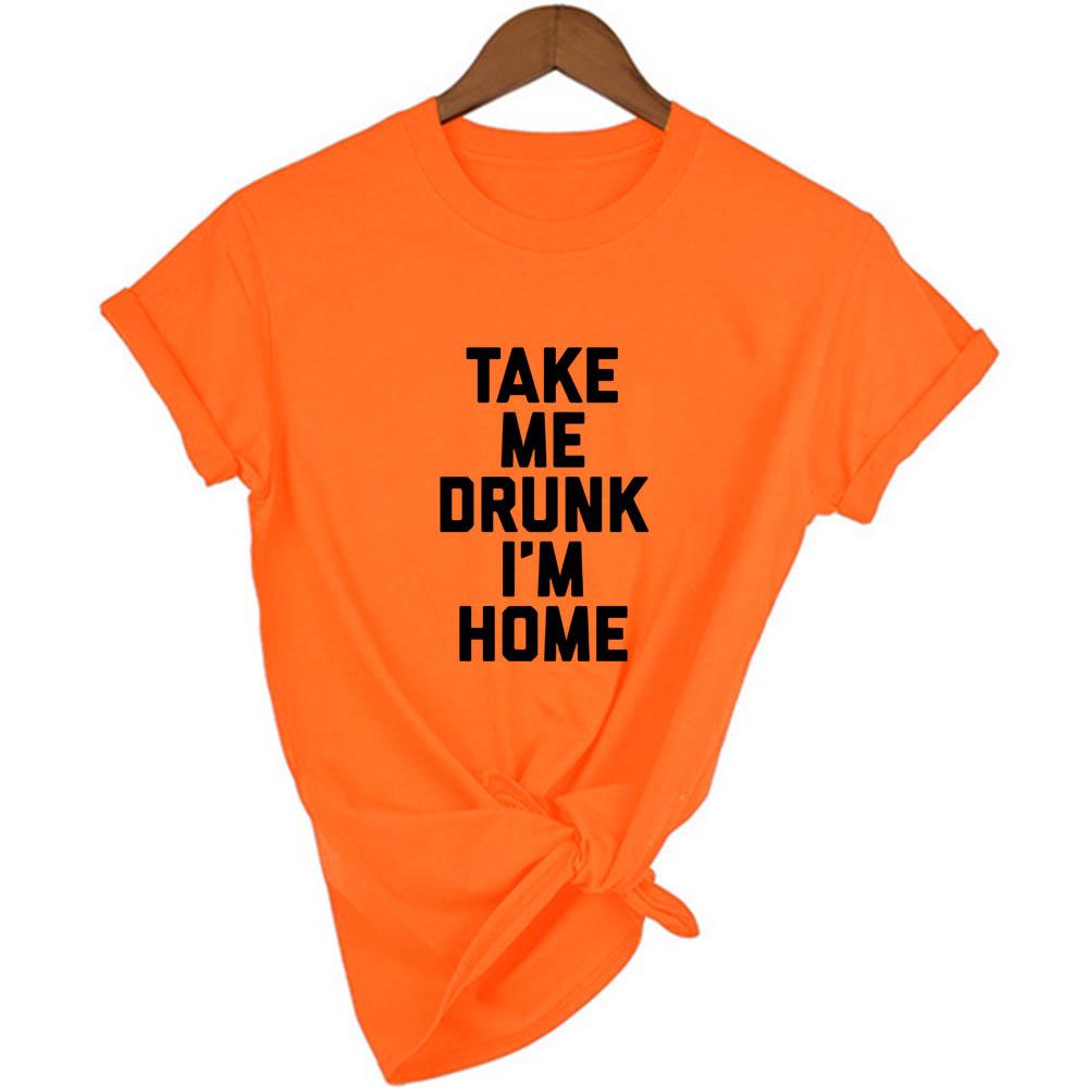 Take Me Drunk I M Home Print Women Summer Short Sleeve Round Neck Grunge Streetwear Tops