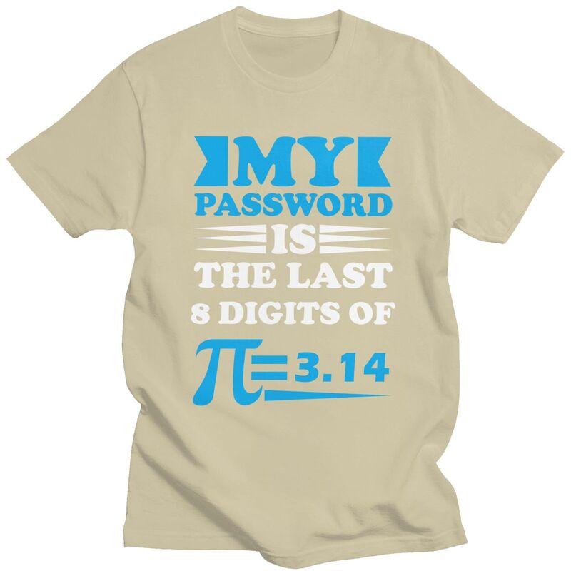 Custom Mens My Password Is The Last 8 Digits Of Pi T Shirts Short Sleeve Cotton Tshirt Casual Math Teacher Gift Tees Clothing