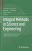The Integral Methods In Science and Engineering : Applications In Theoretical and Practical Research Book