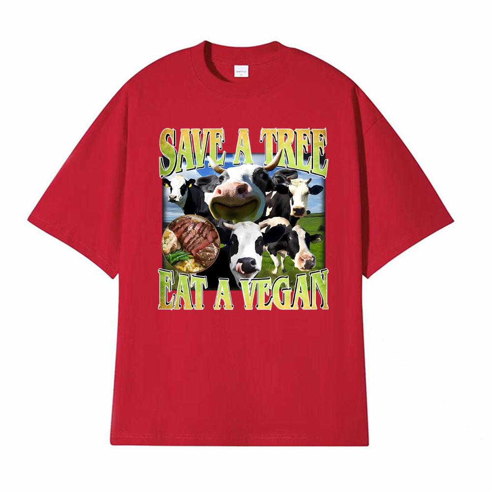 Save A Tree Eat A Vegan Unisex Funny Cow Tshirts Unisex Women Fashion Street T Shirt Vintage Oversized Casual 100 Cotton T Shirts