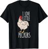Life On A Farm I Love Little Peckers Funny Chicken Lover T-Shirt