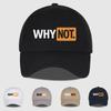 “Why Not” Printed Baseball Cap Soft, Comfortable, And Adjustable Trendy, Cool, Casual, Bold, And Carefree Unisex Perfect For Dai