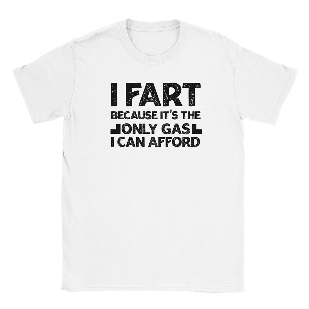 I Fart Because... T-shirt Unisex T-Shirt XXXL
