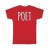 Gift T-Shirt : Poet Graphic Poetry