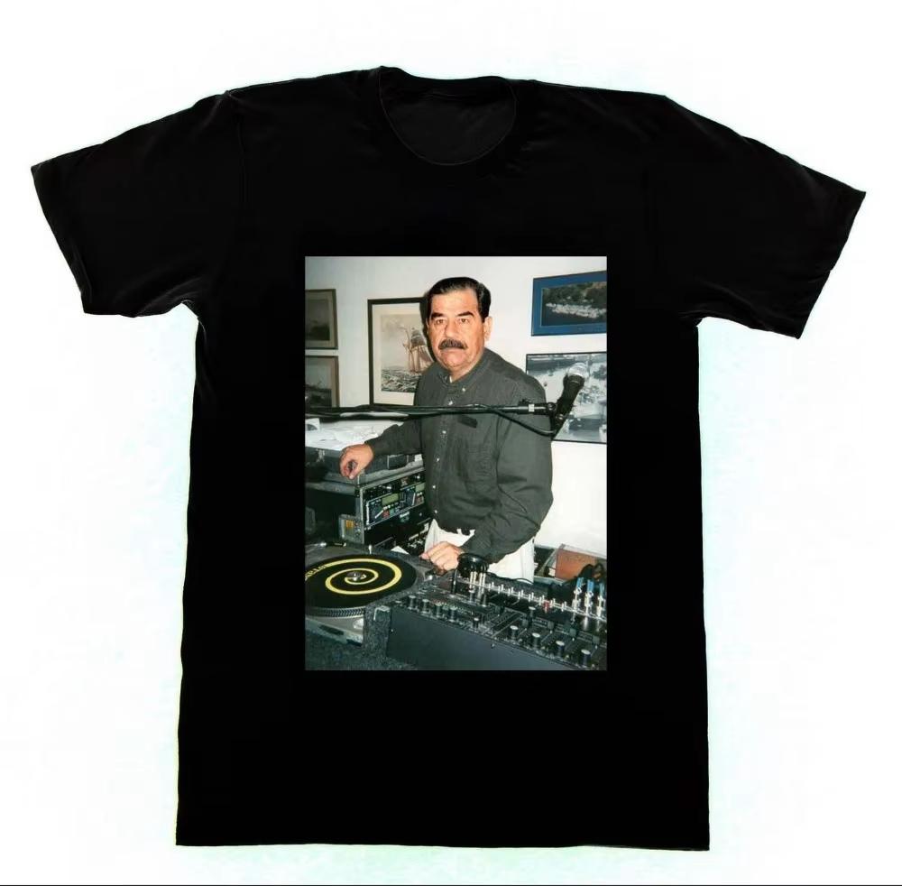 Dj Saddam Hussein T Shirt Technics 1200 Iraq House Edm Hip Hop New Brand Clothing Custom Special Print Unisexs Photo T Shirts M