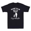 Du kan inte tala om för mig vad jag ska göra Du är inte mitt barnbarn Rolig T-shirt Bomulls-T-shirt