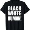 Black White Human T-Shirt