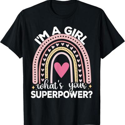 I'M A Girl What'S Your Superpower T Shirt